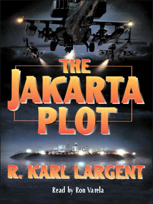 Title details for The Jakarta Plot by R. Karl Largent - Available
